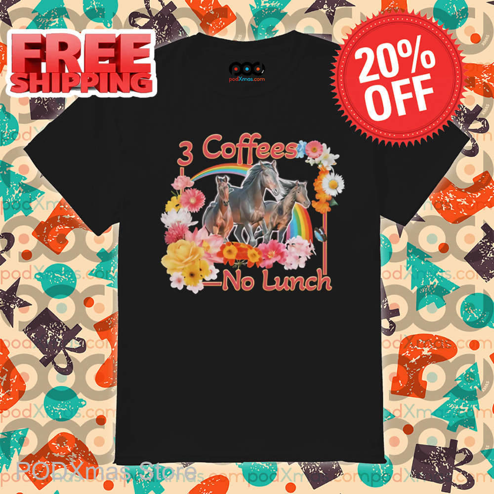 Floral Rainbow 3 Coffees No Lunch 2024 Shirt