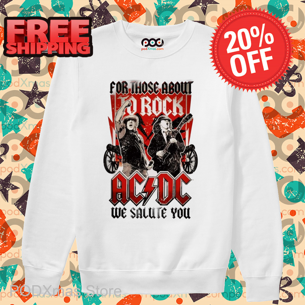 For Those About To Rock AC DC We Salute You Shirt