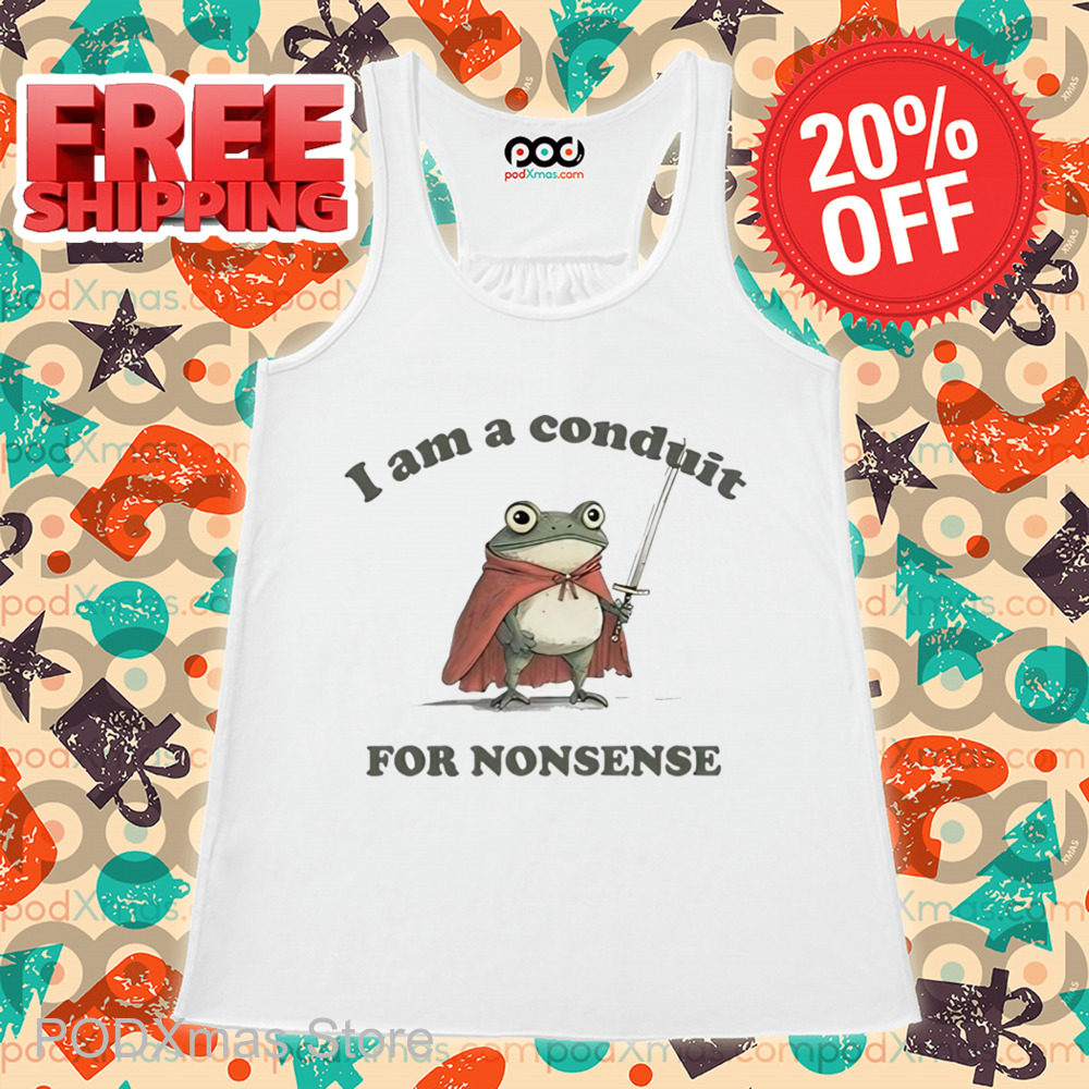 Frog I Am a Conduit for Nonsense Shirt