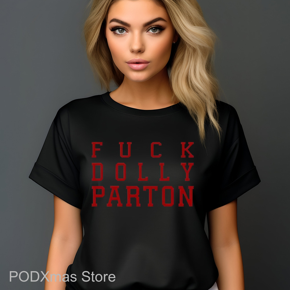 Fuck Dolly Parton Shirt