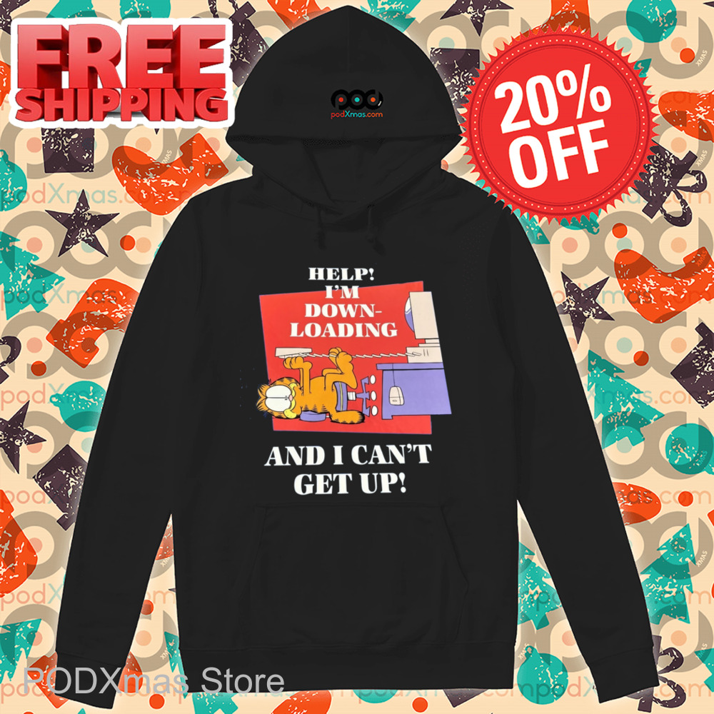 Garfield Help I'm Down Loading And I Can't Get Up Shirt 6 Garfield Help I'm Down Loading And I Can't Get Up Shirt