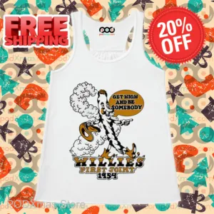 Get High And Be Somebody Willies First Joint 1954 Shirt