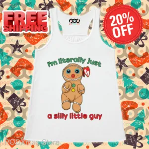 Gingerbread I'm Literally Just A Silly Little Guy Shirt