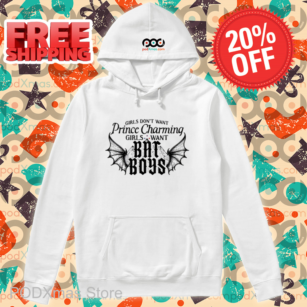Girls Want Prince Charming Girls Want Bat Boys Shirt