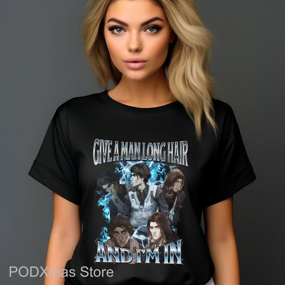 Give A Man Long Hair And I'm In Shirt