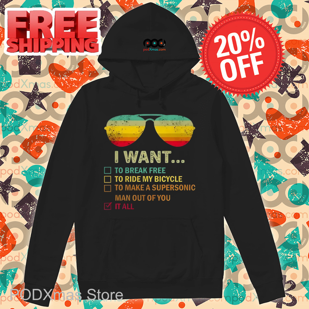 Glasses I Want To Break Free To Ride My Bicycle To Make A Supersonic Man Out Of You It All Shirt
