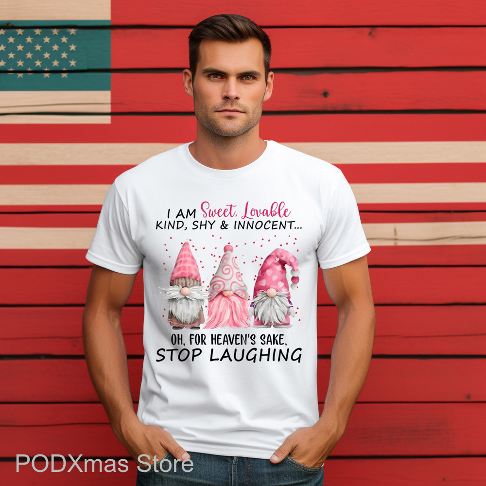 Gnomes I Am Sweet Lovable Kind Shy And Innocent Shirt
