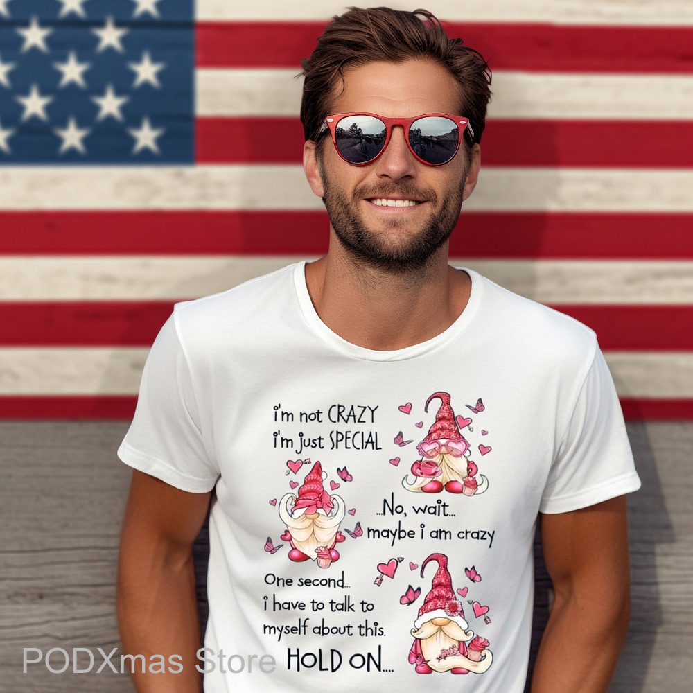Gnomes I'm Not Crazy I'm Just Special Shirt