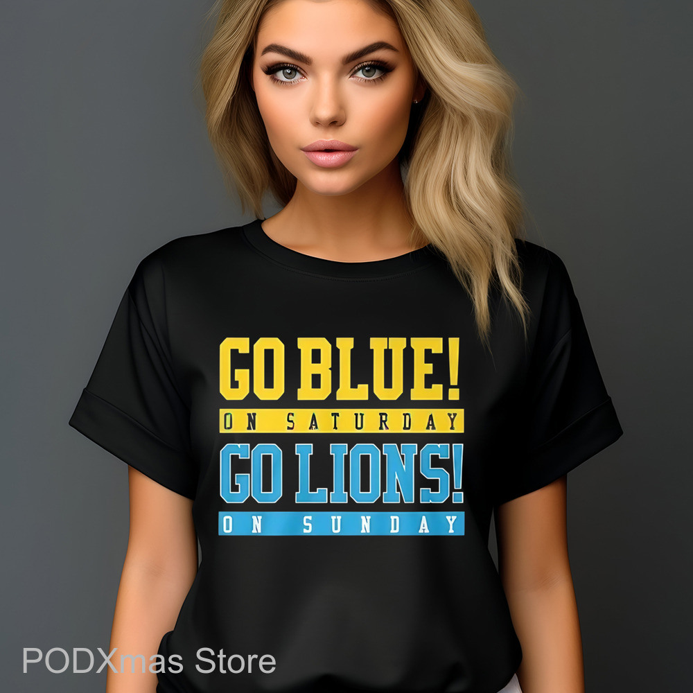 Go Blue On Saturday Go Lions On Sunday Shirt
