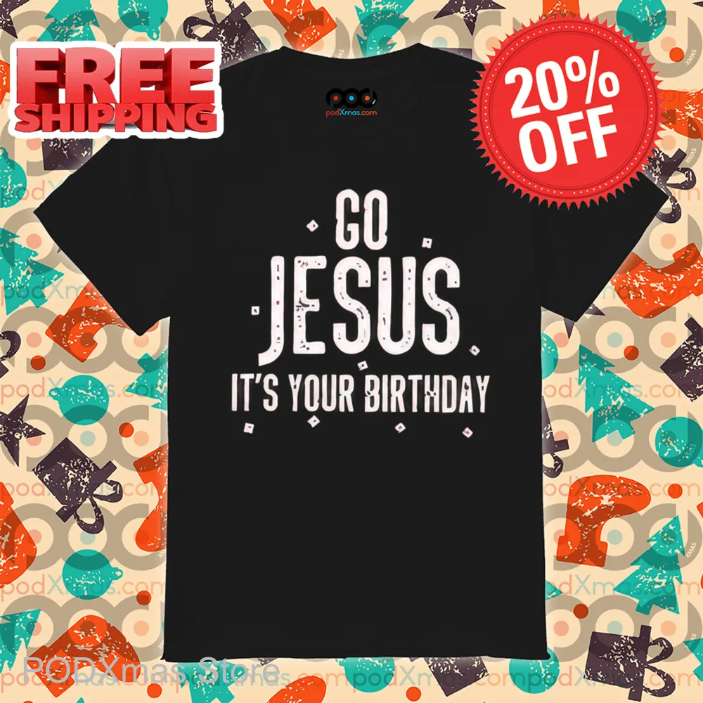 Go Jesus It's Your Birthday Vintage Shirt