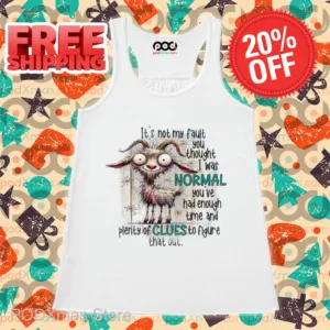Goat It's Not My Fault You Thought I Was Normal 2024 Shirt