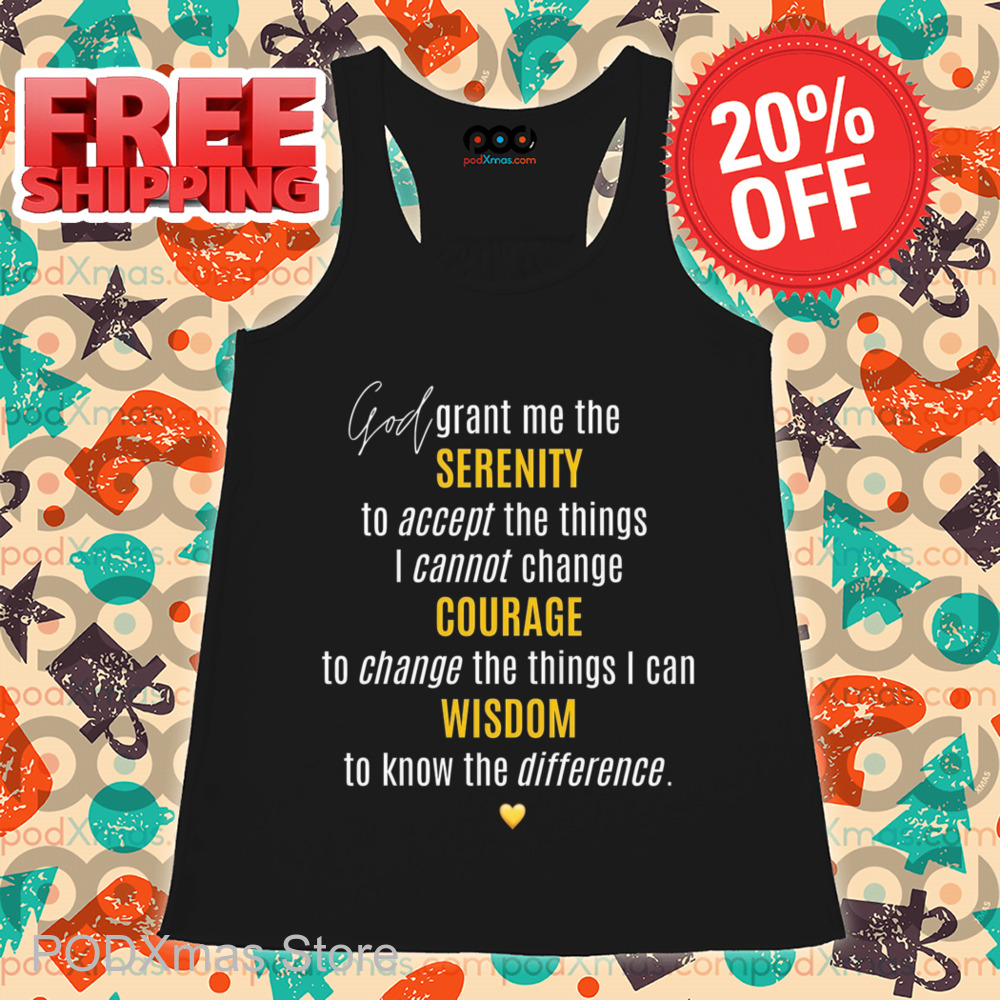 God Grant Me The Serenity To Accept The Things I Cannot Change 2024 Shirt God Grant Me The Serenity To Accept The Things I Cannot Change 2024 Shirt