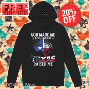 God Made Me Jesus Saved Me Texas Raised Me Shirt