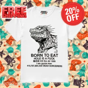 Godzilla Born To Eat Hole Is A Fuck Shirt