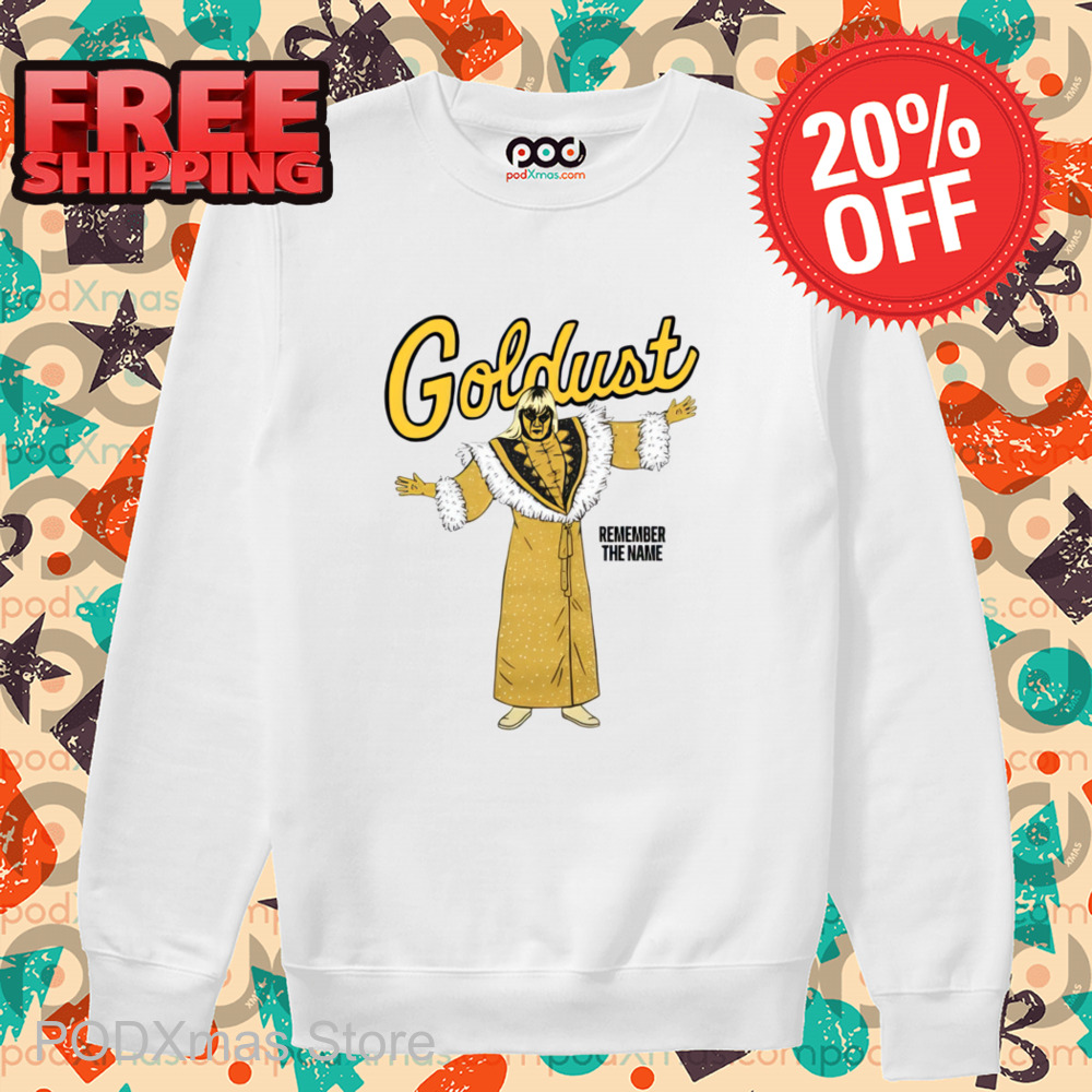 Goldust Remember The Name Shirt