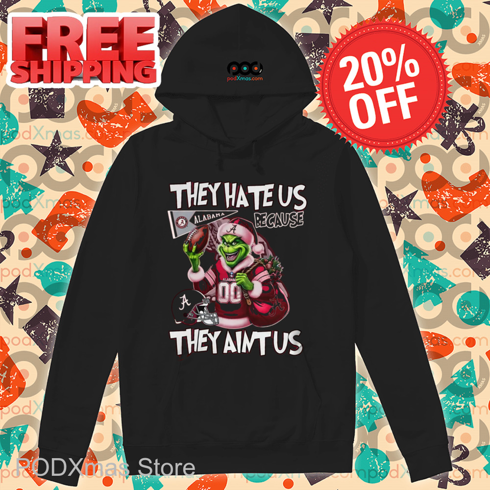Grinch Alabama Crimson Tide They Hate Us Because They Ain't Us Shirt