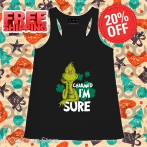 Grinch Charmed Im Sure Shirt