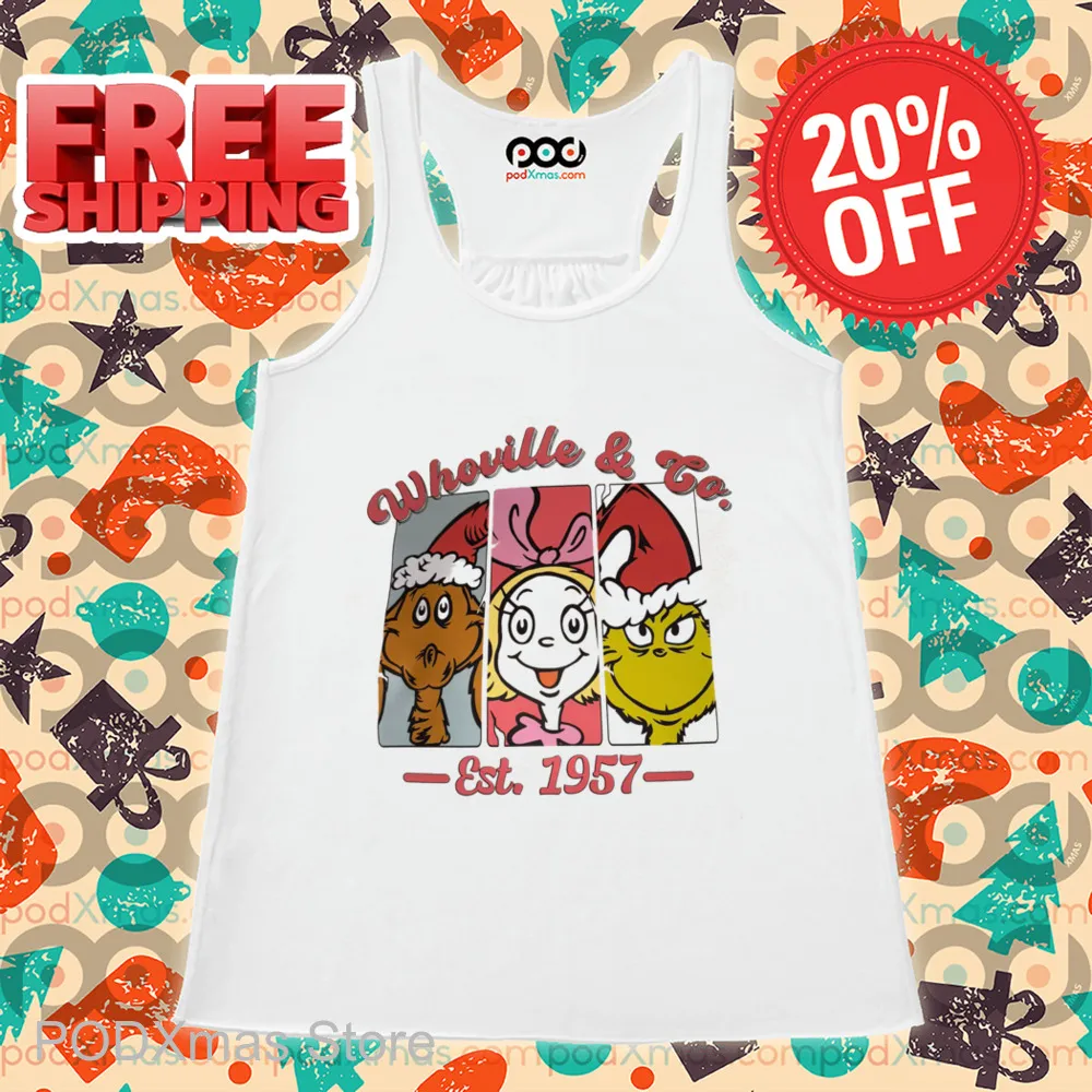 Grinch Cindy Lou Who Whoville And Co Est 1957 Christmas Shirt