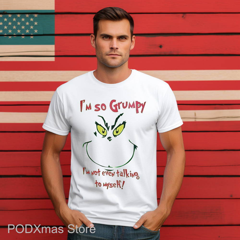 Grinch Face I'm So Grumpy I'm Not Even Talking To Myself Shirt