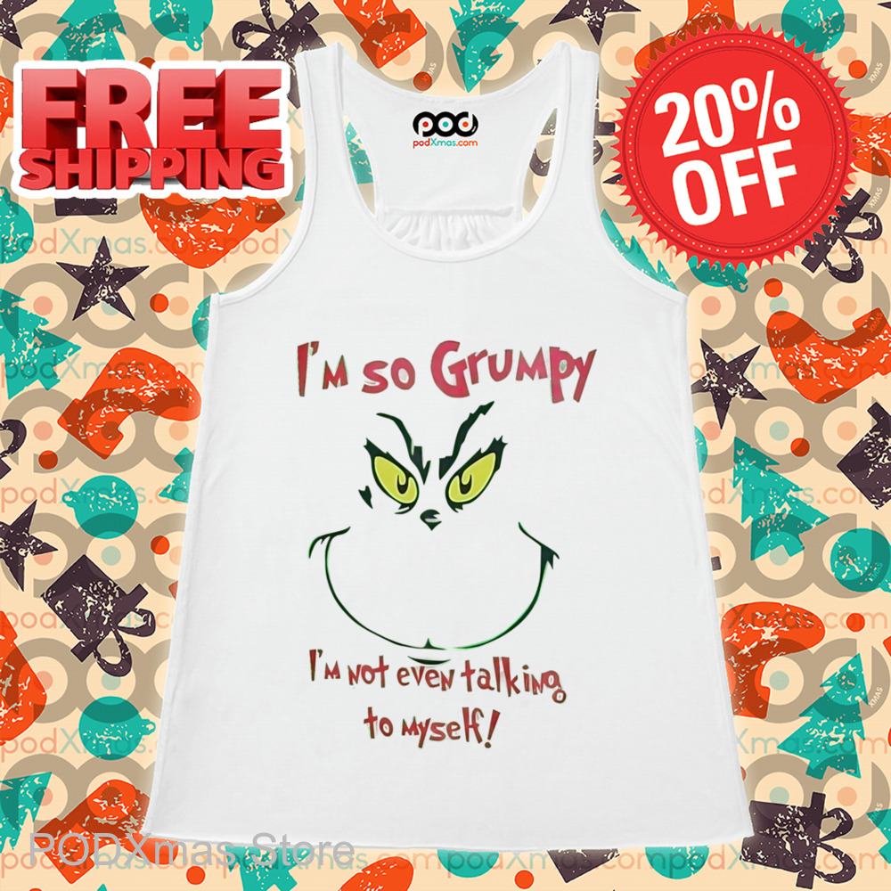 Grinch Face I'm So Grumpy I'm Not Even Talking To Myself Shirt