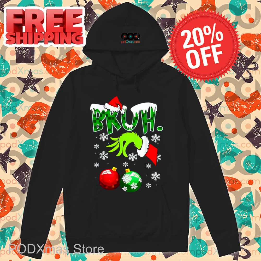 Grinch Hand Christmas Ball Bruh 2024 Shirt