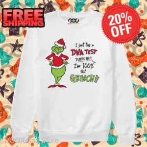 Grinch I Just Took A DNA Test Turns Out I'm 100 Percent That Grinch Shirt