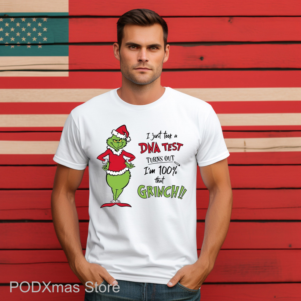 Grinch I Just Took A DNA Test Turns Out I'm 100 Percent That Grinch Shirt