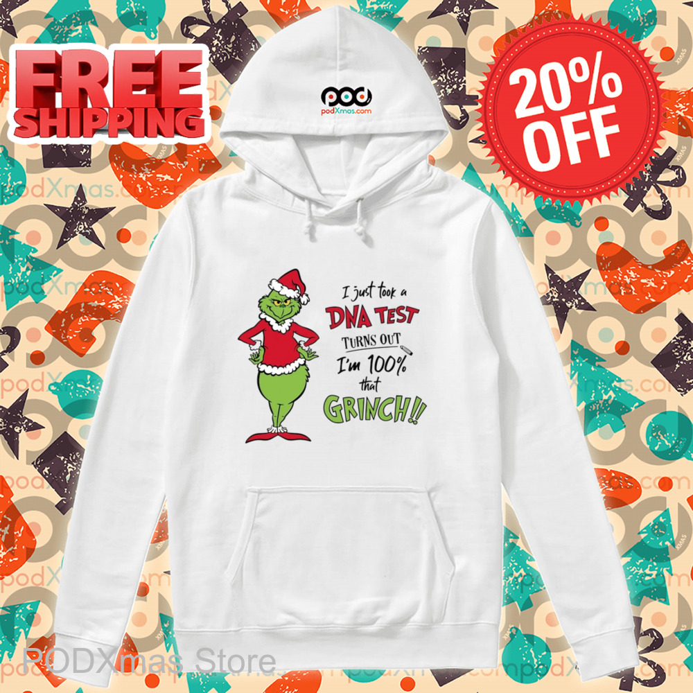 Grinch I Just Took A DNA Test Turns Out I'm 100 Percent That Grinch Shirt