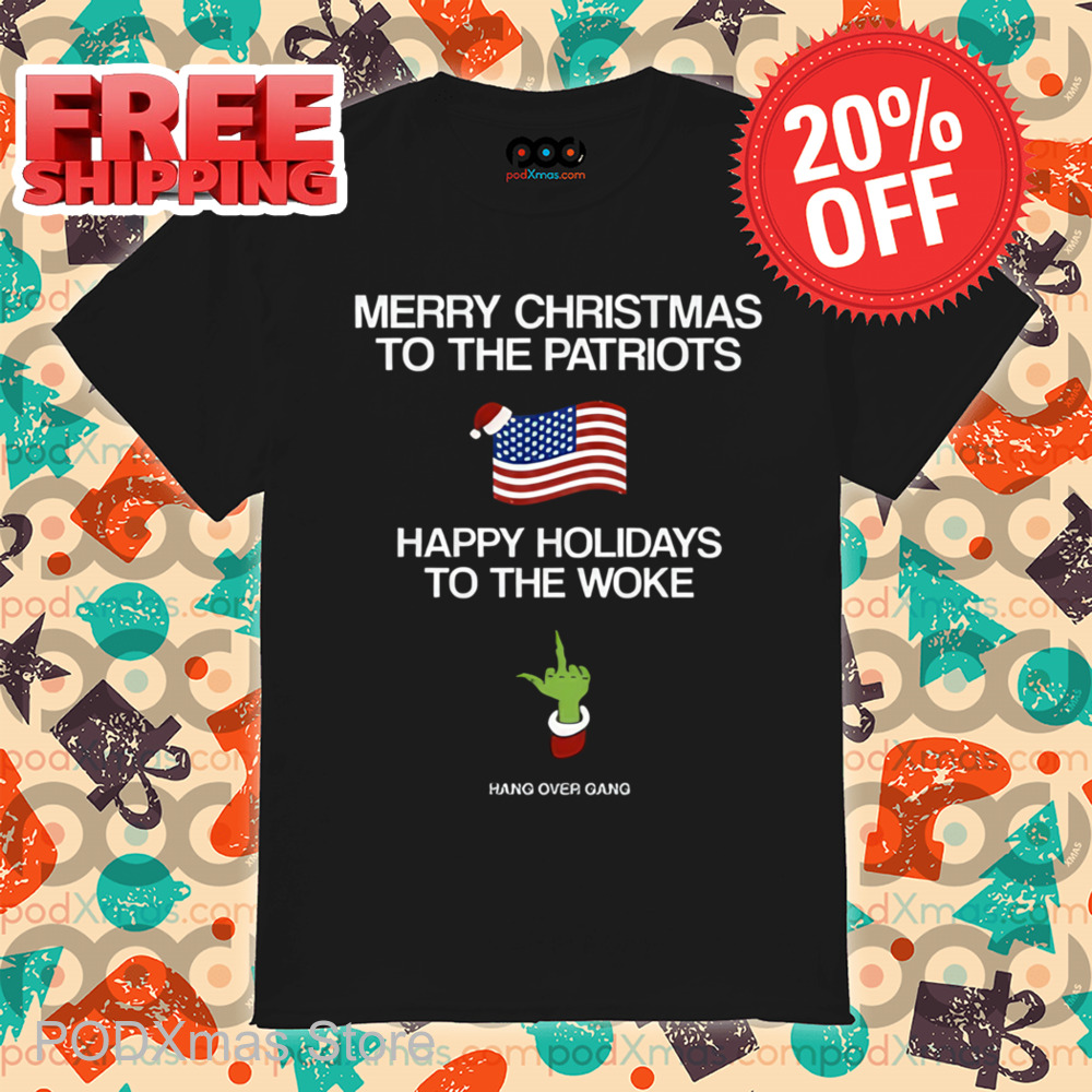 Grinch Middle Finger Merry Christmas To The Patriots Happy Holidays To The Woke Shirt