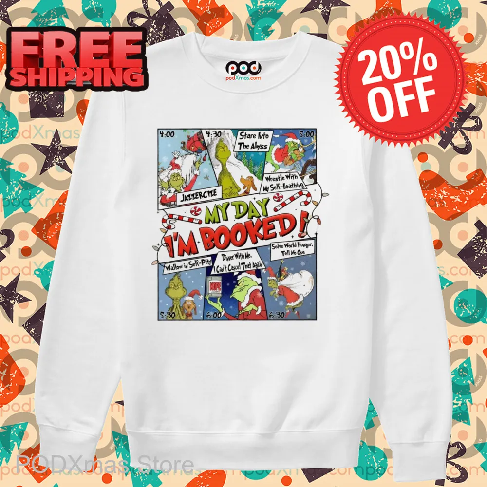 Grinch My Day I'm Booked Christmas 2024 Shirt