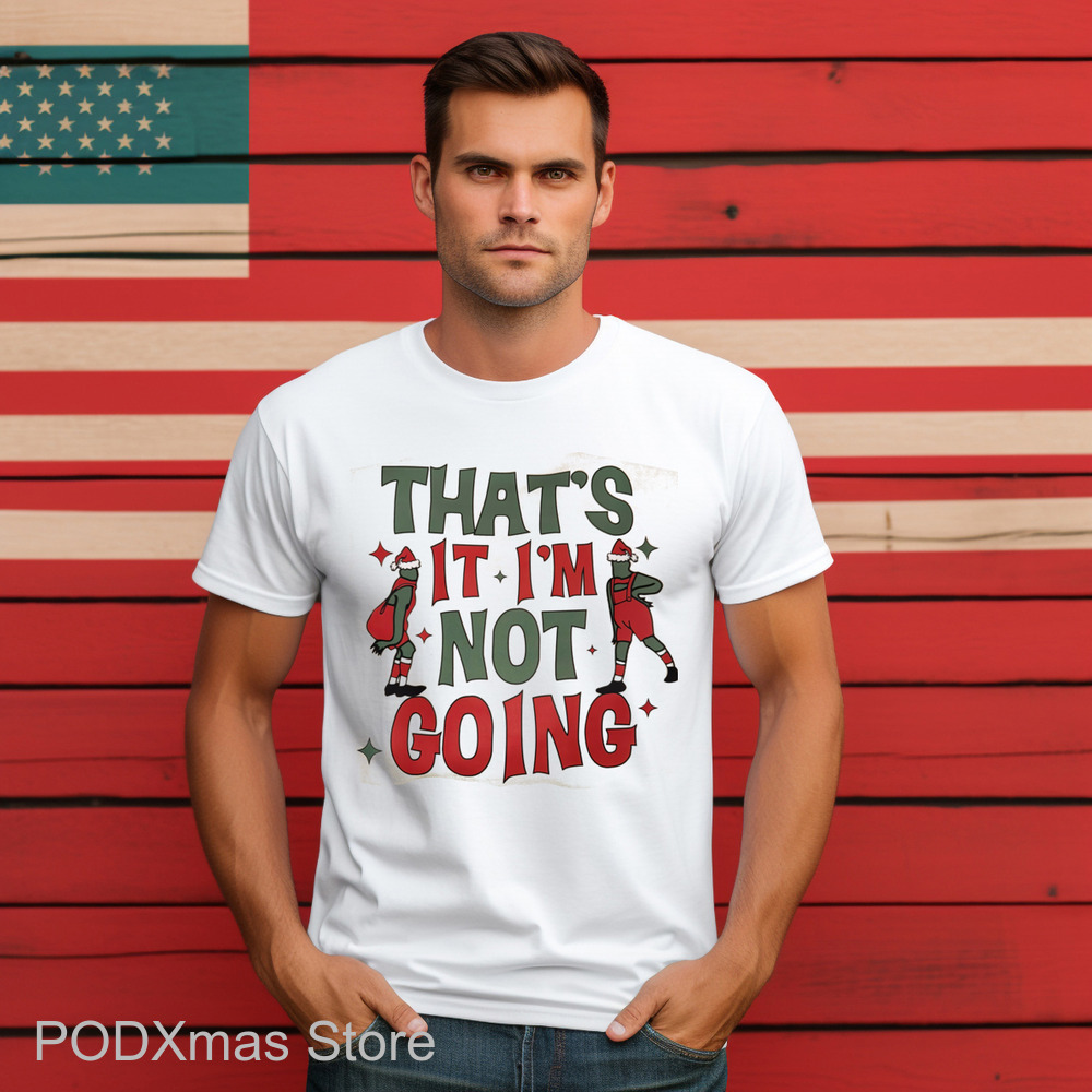 Grinch That's It I'm Not Going Christmas 2024 Shirt