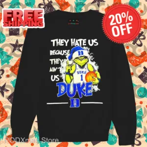 Grinch They Hate Us Because They Ain't Us Duke Shirt