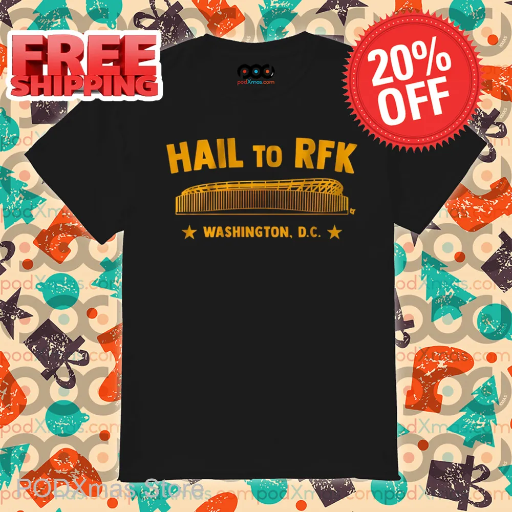 Hail To RFK Washington DC Shirt