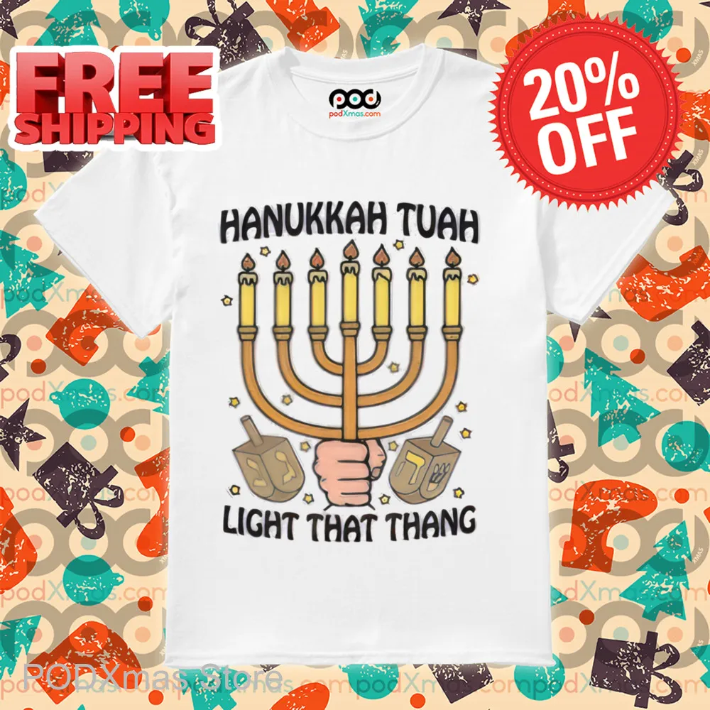 Hanukkah Tuah Light That Thang Shirt-denoise-enhance