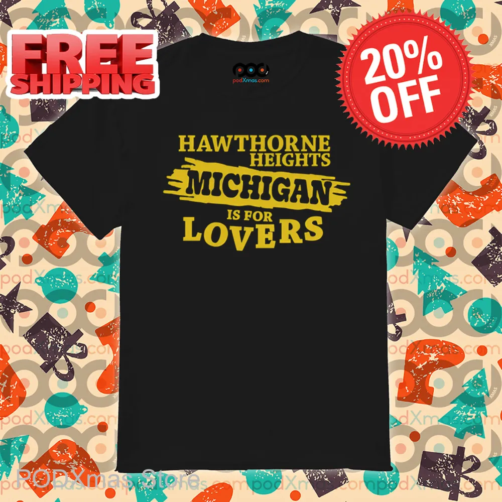 Hawthorne Heights Michigan Is For Lovers Shirt