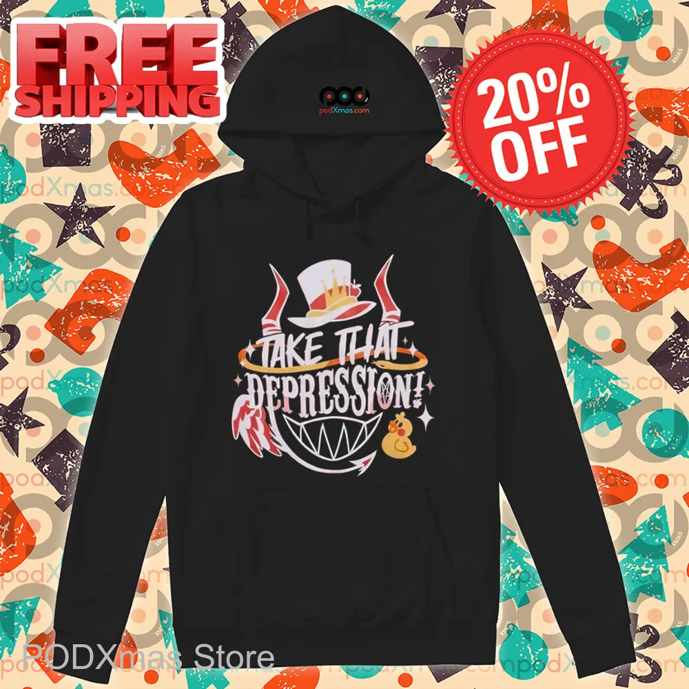 Hazbin Hotel Take That Depression Shirt