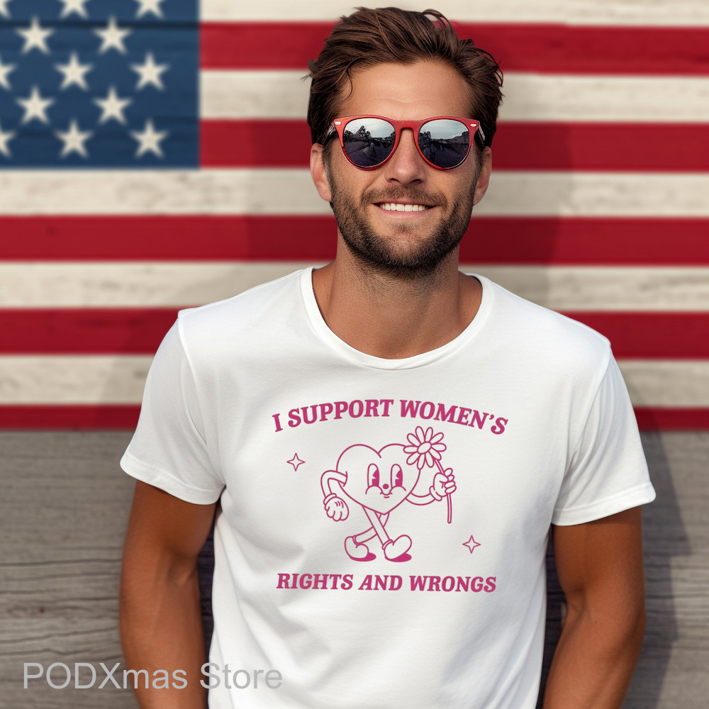 Heart I Support Women's Rights And Wrongs Shirt