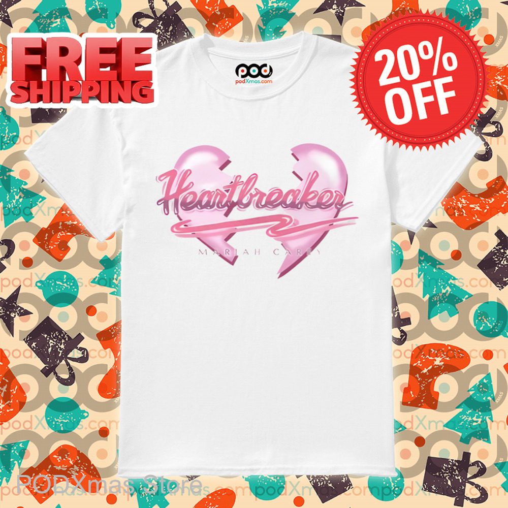 Heartbreaker Mariah Carey Shirt