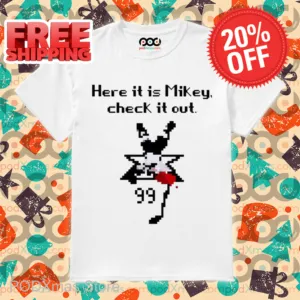 Here It Is Mikey Check It Out Shirt