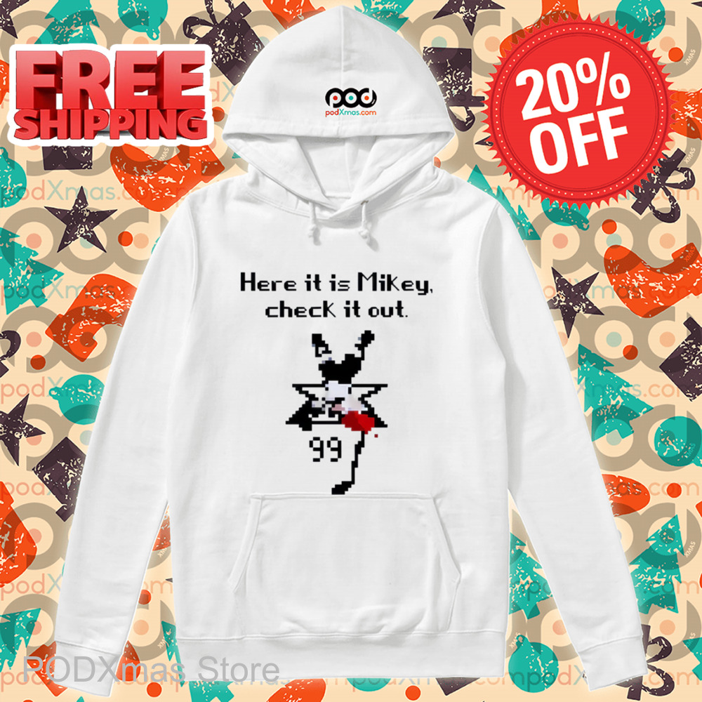 Here It Is Mikey Check It Out Shirt Here It Is Mikey Check It Out Shirt