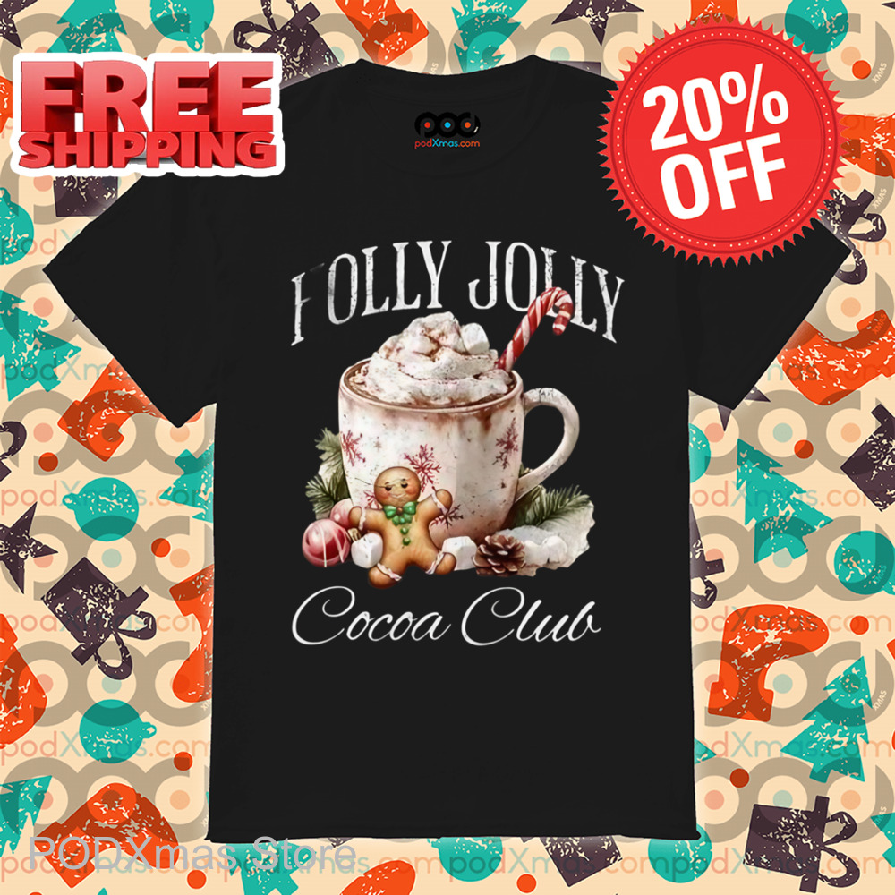 Holly Jolly Cocoa Club Christmas 2024 Shirt