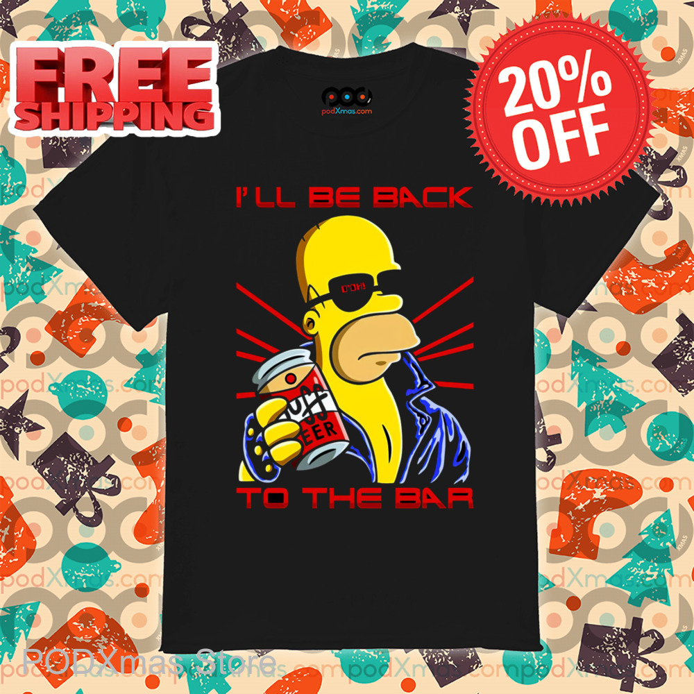 Homer Simpson I'll Be Back To The Bar 2024 Shirt