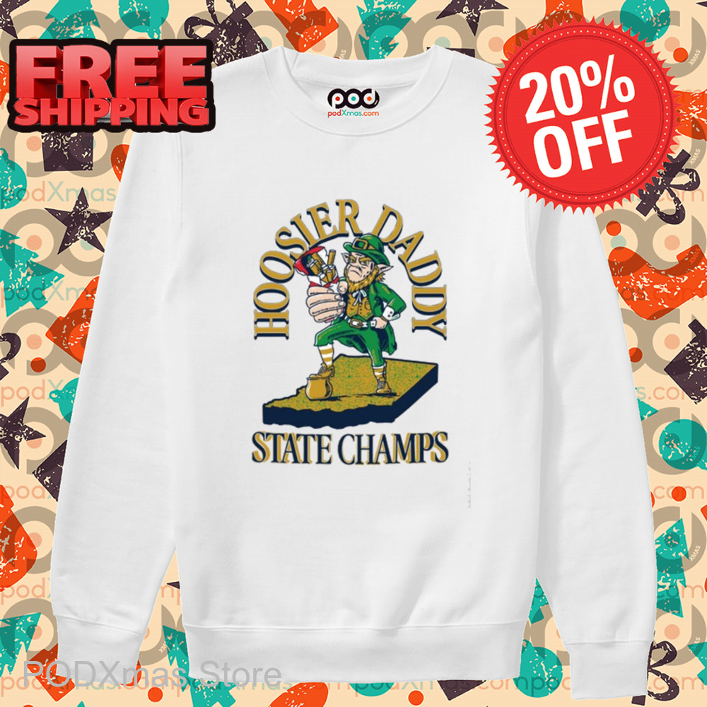 Hoosier Daddy Nd State Champs Shirt