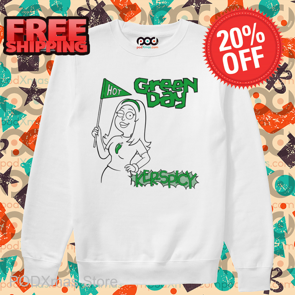 Hot Green Day Ker-Spicy Shirt