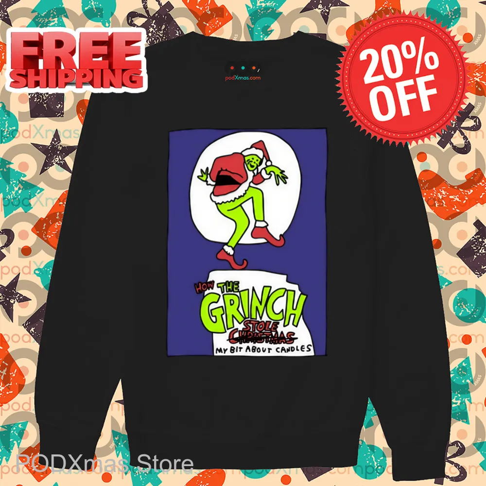 How The Grinch Stole My Bit About Candles Shirt