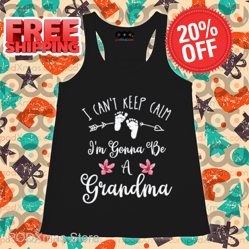 I Can't Keep Calm I'm Gonna Be A Grandma Shirt