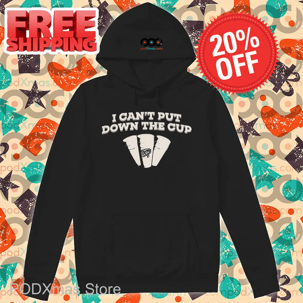 I Cant Put Down The Cup Shirt