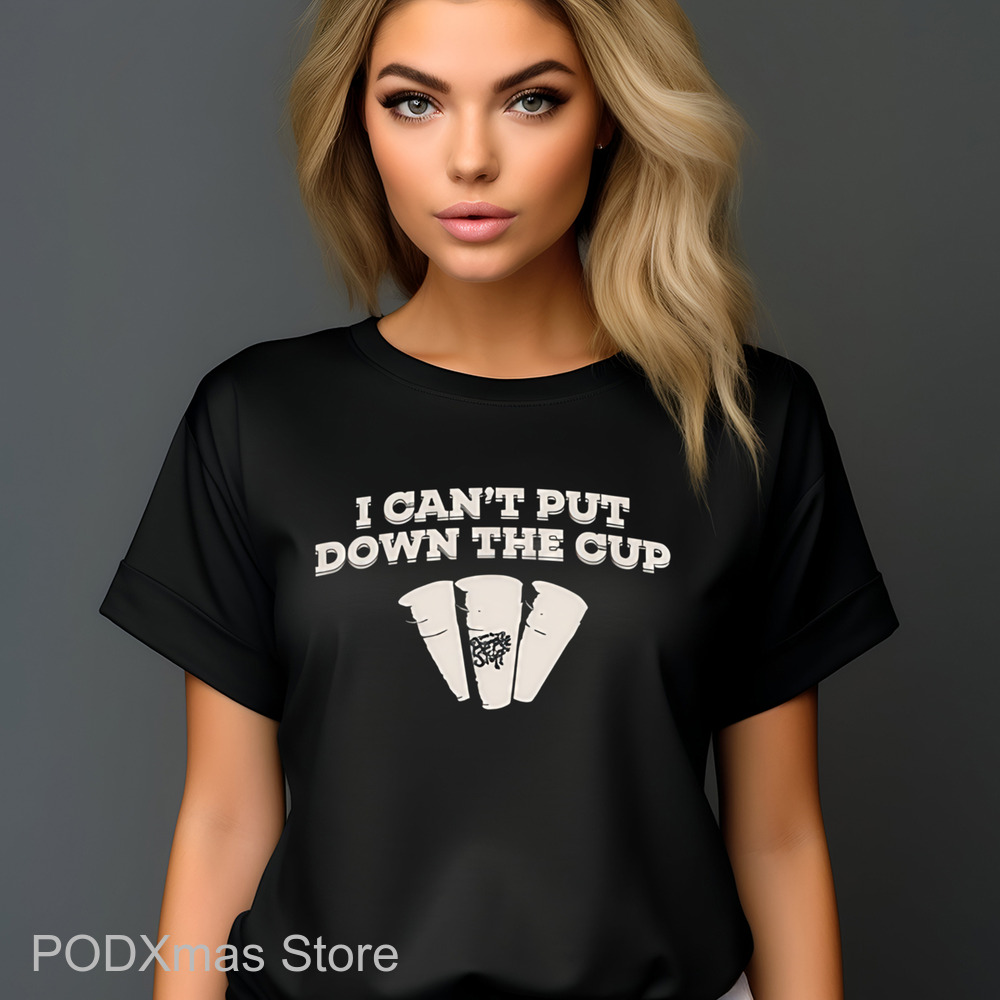 I Cant Put Down The Cup Shirt