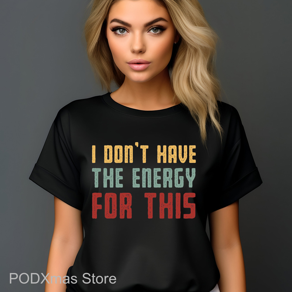 I Don't Have The Energy For This Vintage Shirt