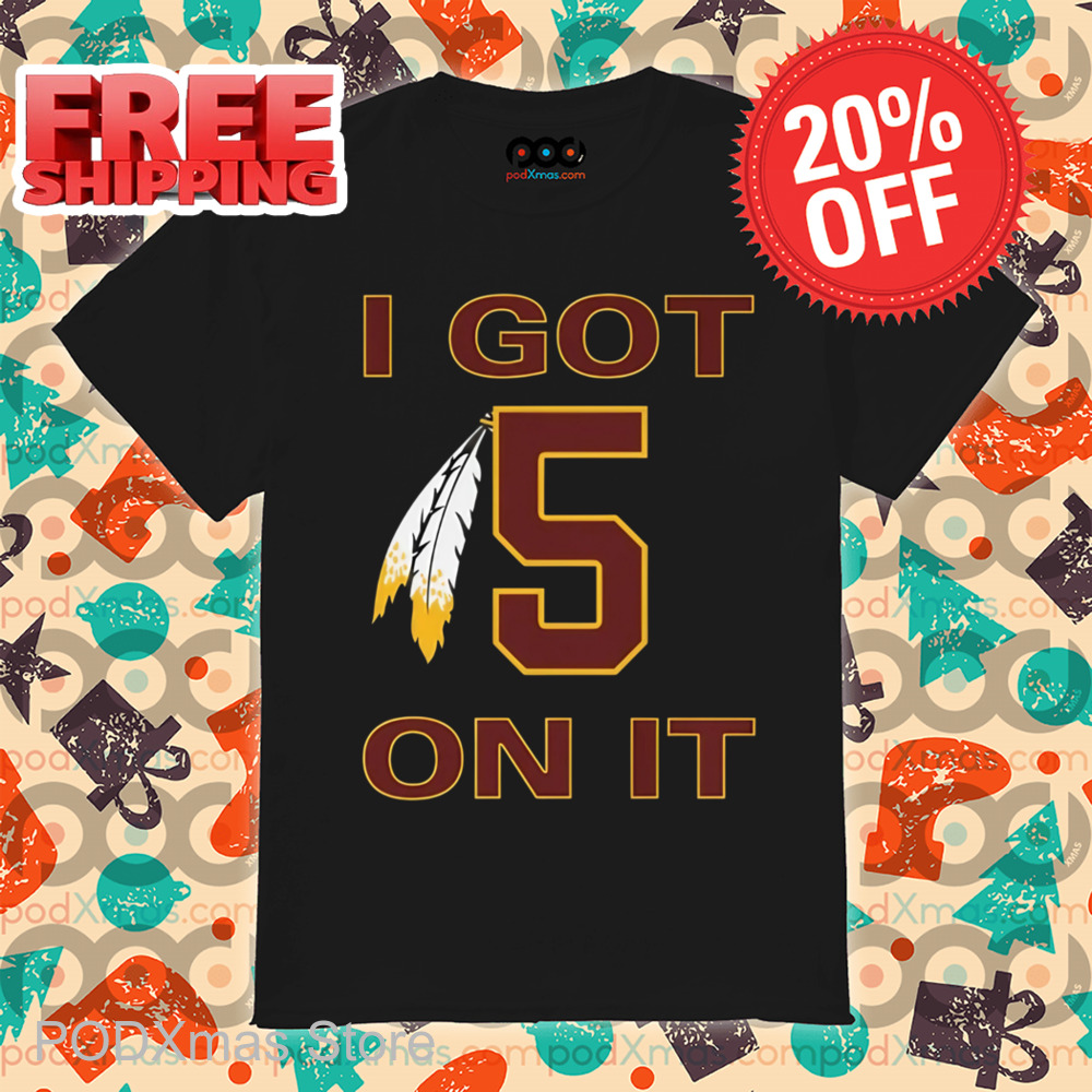 I Got 5 On It Shirt